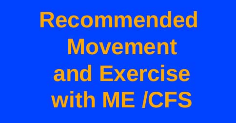 Recommended movement and exercise for CFS / ME